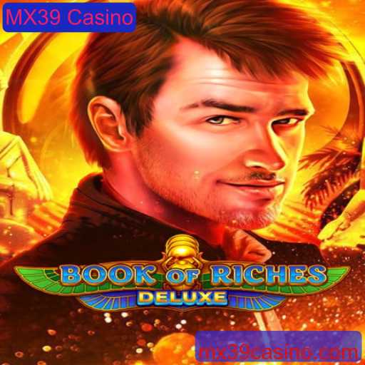 Explorando o Fascinante Mundo de Book of Riches Deluxe no MX39 Casino