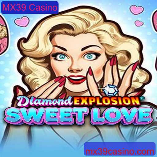 DiamondExplosionSweetLove: A Atração Estrela do MX39 Casino