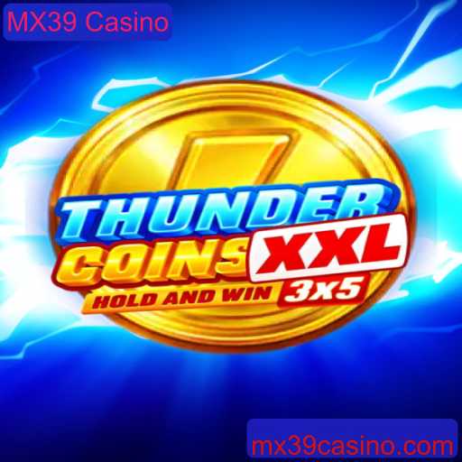 Descubra o Universo de ThunderCoinsXxl no MX39 Casino
